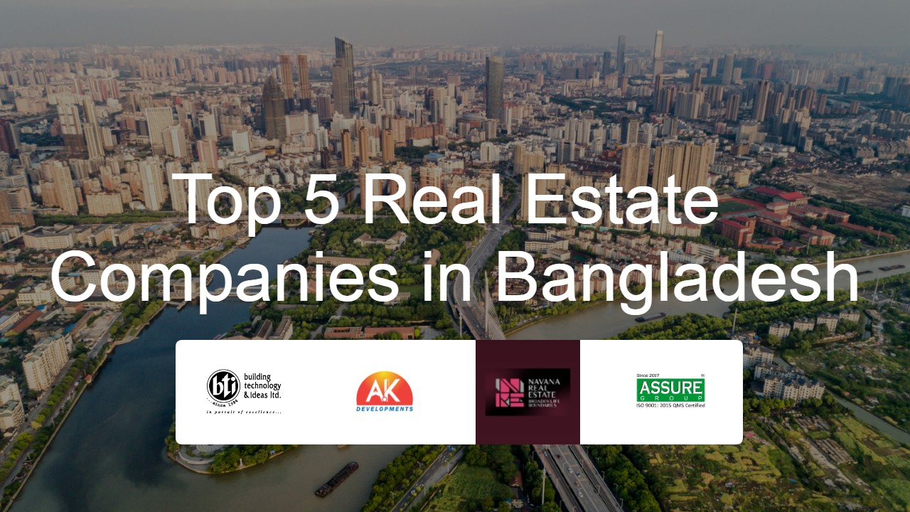 Top 5 Real Estate Companies in Bangladesh 2025