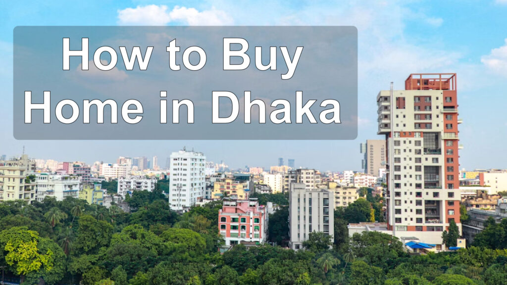 How to Buy a Home in Dhaka